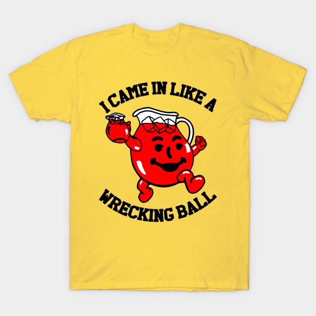 Wrecking Ball Koolaid T-Shirt by hunnydoll